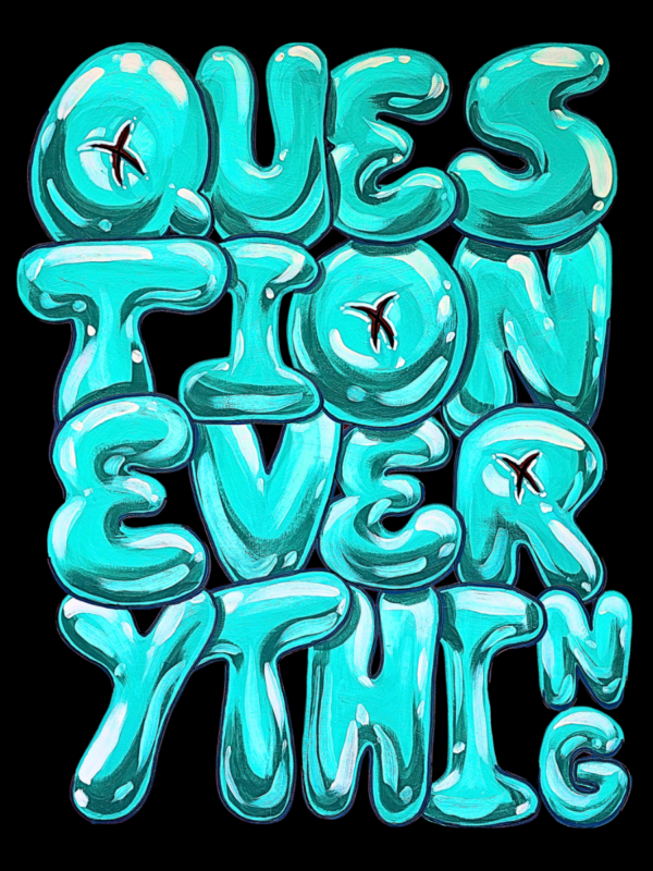 Question Everything Print in Blue